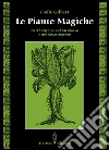 Le piante magiche: Nell'Antichità, nel Medioevo e nel Rinascimento. E-book. Formato EPUB ebook di Sebastiano Fusco