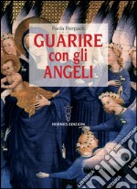 Guarire con gli angeli. E-book. Formato EPUB ebook