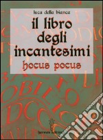 Il libro degli incantesimi: hocus pocus. E-book. Formato EPUB ebook