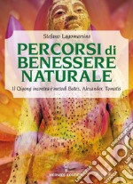 Percorsi di Benessere Naturale: Il Qigong incontra i metodi Bates, Alexander, Tomatis. E-book. Formato EPUB