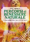 Percorsi di Benessere Naturale: Il Qigong incontra i metodi Bates, Alexander, Tomatis. E-book. Formato EPUB ebook