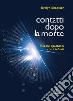 Contatti dopo la morte: Incontri spontanei con i defunti. E-book. Formato EPUB ebook