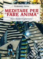 Meditare per 'fare anima': rispecchiandosi negli archetipi. E-book. Formato EPUB