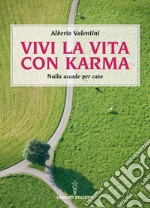 Vivi la vita con karma: Nulla accade per caso. E-book. Formato EPUB ebook