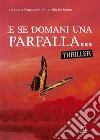 E se domani una farfalla…. E-book. Formato EPUB ebook