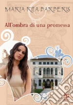 All'ombra di una promessa. E-book. Formato EPUB