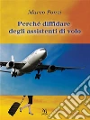 Perché diffidare degli assistenti di volo. E-book. Formato EPUB ebook di Marco Ponzi