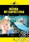 Incubo metropolitano. E-book. Formato EPUB ebook di Fabio Banfi