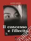 Il concesso e l'illecito. E-book. Formato EPUB ebook