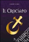 Il crociato. E-book. Formato EPUB ebook