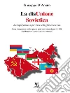 La disUnione Sovietica - da Superpotenza a periferia della globalizzazione. E-book. Formato EPUB ebook