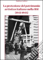 La protezione del patrimonio artistico italiano nella RSI (1943-1945). E-book. Formato EPUB