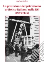 La protezione del patrimonio artistico italiano nella RSI (1943-1945). E-book. Formato EPUB ebook