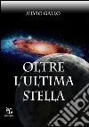 Oltre l’ultima stella. E-book. Formato EPUB ebook