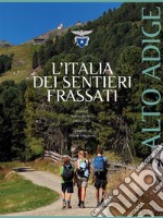 L'Italia dei Sentieri Frassati - Alto Adige. E-book. Formato EPUB ebook