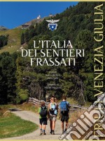 L'Italia dei Sentieri Frassati - Friuli Venezia Giulia. E-book. Formato EPUB ebook