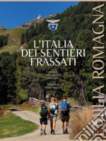 L'Italia dei Sentieri Frassati - Emilia Romagna. E-book. Formato EPUB ebook di Antonello Sica