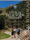 L'Italia dei Sentieri Frassati - Emilia Romagna. E-book. Formato EPUB ebook di Antonello Sica