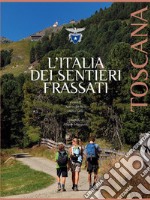 L'Italia dei Sentieri Frassati - Toscana. E-book. Formato EPUB ebook