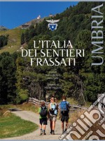 L'Italia dei Sentieri Frassati - Umbria. E-book. Formato EPUB ebook