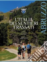 L'Italia dei Sentieri Frassati - Abruzzo. E-book. Formato EPUB ebook