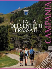 L'Italia dei Sentieri Frassati - Campania. E-book. Formato EPUB ebook di Antonello Sica