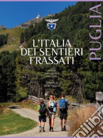 L'Italia dei Sentieri Frassati - Puglia. E-book. Formato EPUB ebook di Antonello Sica