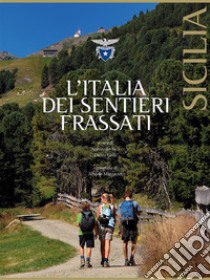L'Italia dei Sentieri Frassati - Sicilia. E-book. Formato EPUB ebook di Antonello Sica