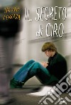 Il segreto di Ciro. E-book. Formato EPUB ebook di Ferrara Antonio