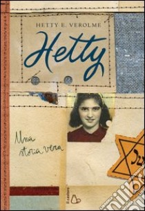 Hetty. Una storia vera. E-book. Formato EPUB ebook di Hetty E. Verolme