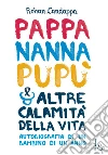 Pappa, nanna, pupù e altre calamità della vita. Autobiografia di un bambino di un anno. E-book. Formato EPUB ebook di Rohan Candappa