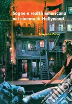 Sogno e realtà americana nel cinema di Hollywood. E-book. Formato EPUB ebook