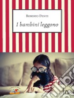 I bambini leggono. E-book. Formato EPUB ebook