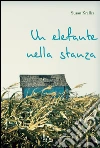 Un elefante nella stanza. E-book. Formato EPUB ebook di Susan Kreller