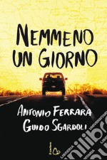 Nemmeno un giorno. E-book. Formato EPUB ebook