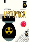 L'atomica: Dagli studi di Oppenheimer alla corsa per costruire (e rubare) l’arma più pericolosa del mondo. E-book. Formato EPUB ebook