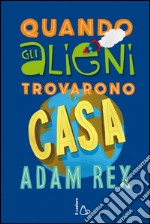 Quando gli alieni trovarono casa. E-book. Formato EPUB ebook