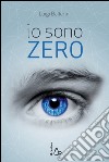 Io sono Zero. E-book. Formato EPUB ebook