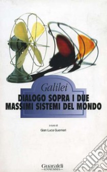 Dialogo sopra i due massimi sistemi del mondo. E-book. Formato EPUB ebook di Galileo Galilei