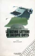 Le ultime lettere di Jacopo Ortis. E-book. Formato PDF ebook