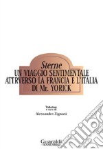 Un viaggio sentimentale attraverso la Francia e l'Italia di mr. Yorick. E-book. Formato EPUB ebook