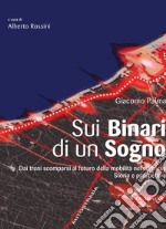 Sui binari di un sogno: Dai treni scomparsi al futuro della mobilità nel riminese. Storia e prospettive. E-book. Formato EPUB ebook