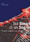 Sui binari di un sogno. Dai treni scomparsi al futuro della mobilità nel riminese. Storia e prospetti. E-book. Formato EPUB ebook di Giacomo Palma