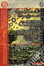 Da Archimede a Majorana: la fisica nel suo divenire: Atti del XXVI Congresso Nazionale di Storia della Fisica e dell’Astronomia, Roma 2006. E-book. Formato EPUB ebook