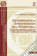 Antropologia ed epistemologia per lo studio della contemporaneità. E-book. Formato EPUB