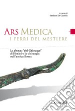 Ars medica - I ferri del mestiere: La domus 'del chirurgo' di Rimini e la chirurgia nell'antica Roma. E-book. Formato EPUB ebook