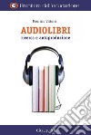 Audiolibri Ricerca e Autoproduzione. E-book. Formato EPUB ebook di Maurizio Vittoria