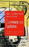 Convivere con l'autismo. Contributi psicodinamici e strategie educative. E-book. Formato EPUB ebook di Roberto Pani