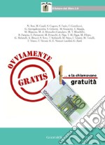 Ovviamente gratis: ...e la chiamavano gratuità. E-book. Formato EPUB ebook