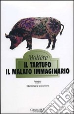 Il tartufo - Il malato immaginario. E-book. Formato PDF ebook